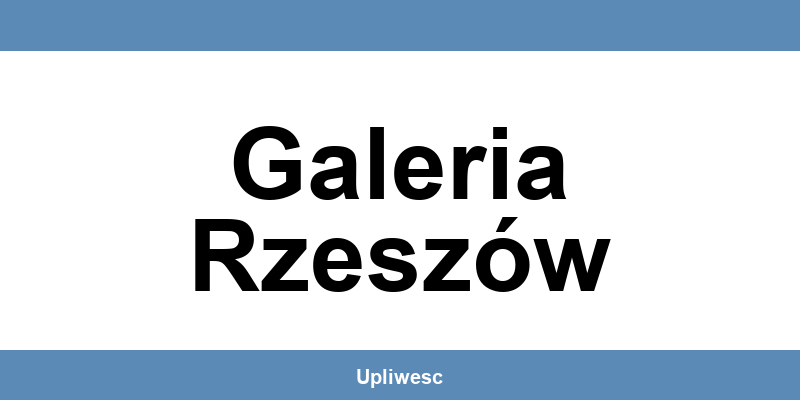 Skontaktuj się z UPC (Play) w Galeria Rzeszów – telefon, awarie i pomoc